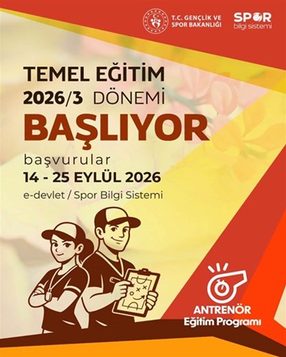 2026'nın Üçüncü Antrenör Temel Eğitim Programı başvuruları bugün başlıyor